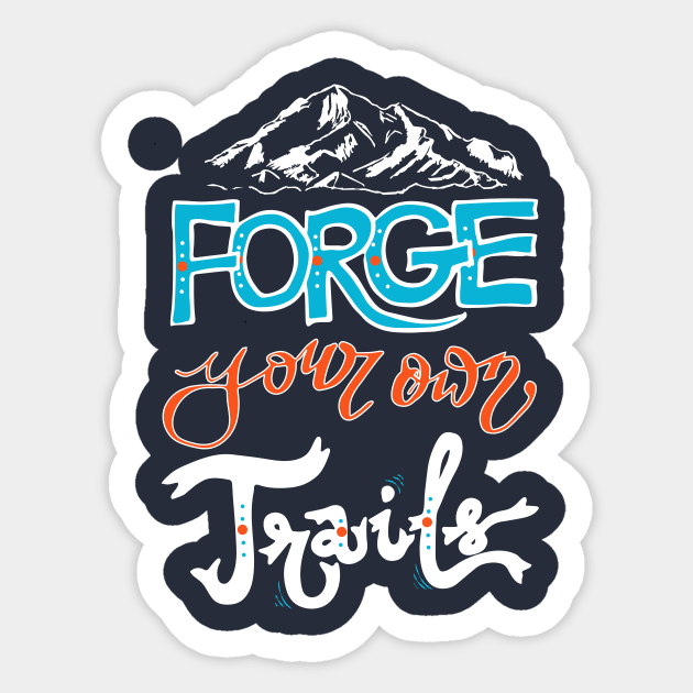 Forge your own trail - hiking hiker nature mountain woods trendsetter Sticker by papillon